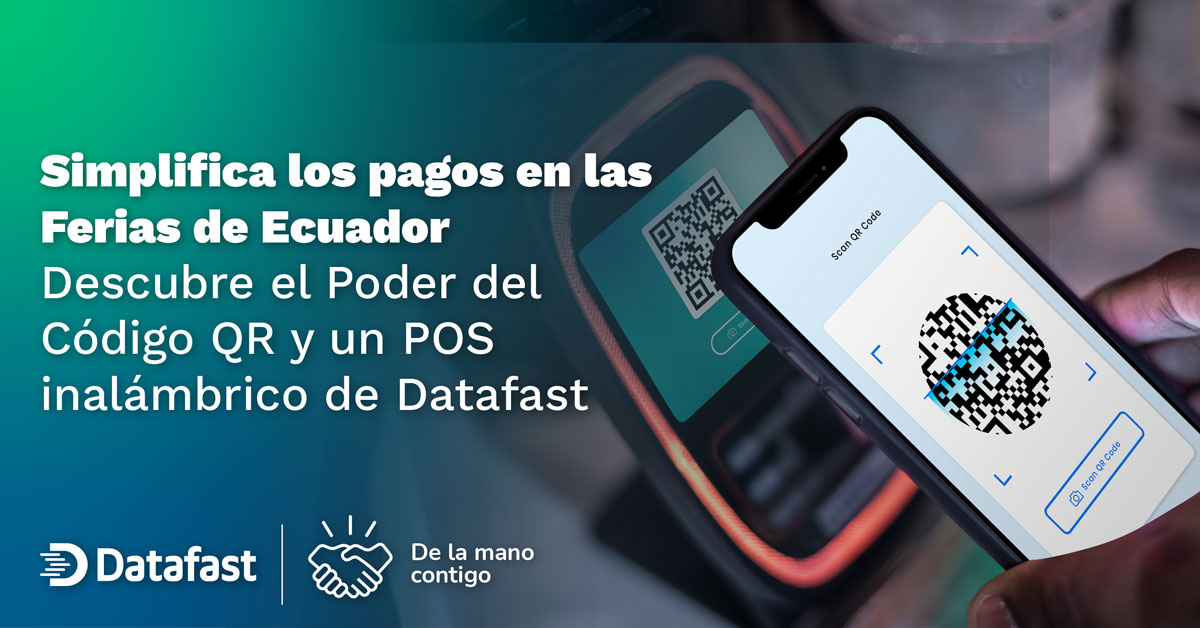 Descubre el Poder del Código QR y un POS inalámbrico de Datafast - Datafast