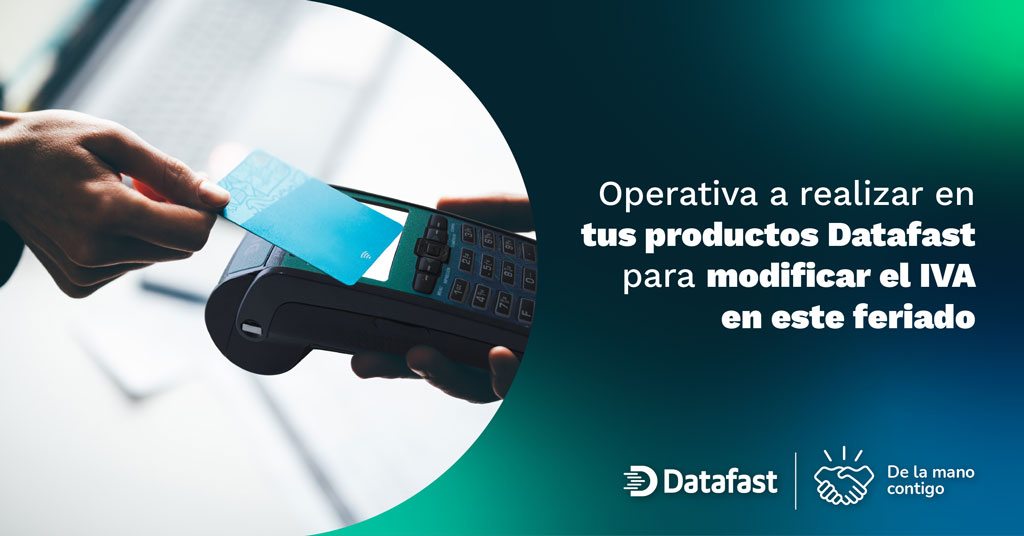 Operaciones a realizar en tus productos Datafast de acuerdo al decreto Nº 644 SEMANA SANTA - Datafast